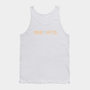 Funny Farming Manure Happens Tank Top